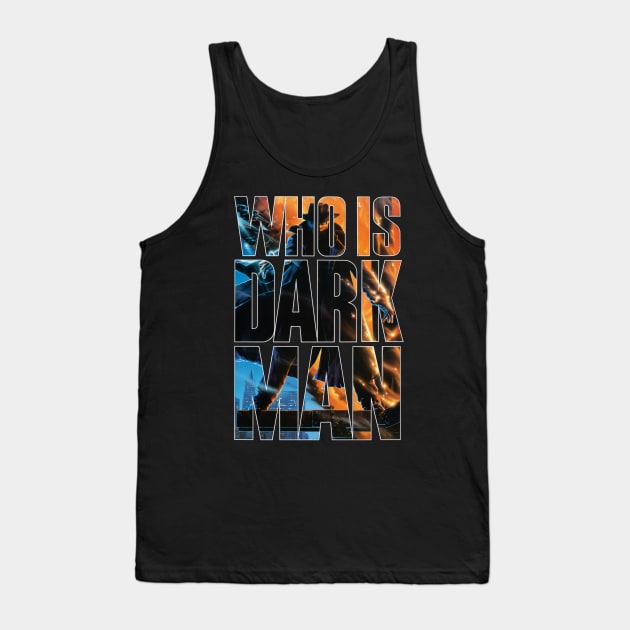 Who Is Darkman? Tank Top by Scum & Villainy